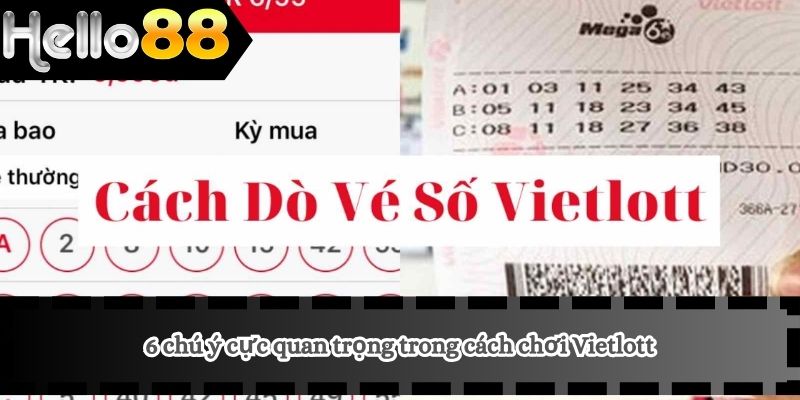 Cách Chơi Vietlott 4 6 chú ý cực quan trọng trong cách chơi Vietlott