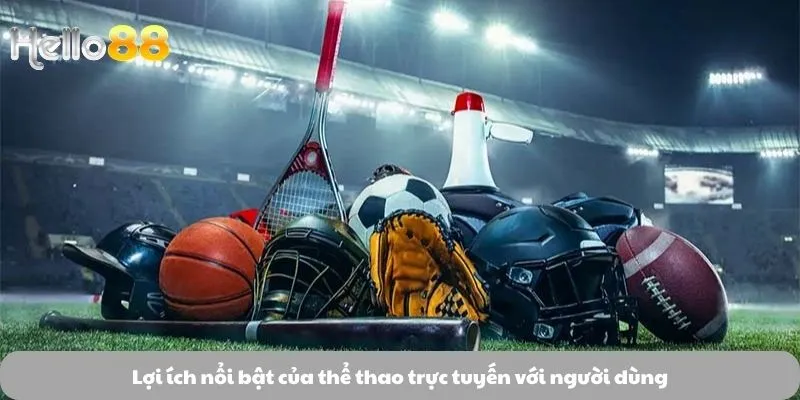 Thể Thao 1 Lợi ích nổi bật của thể thao trực tuyến với người dùng
